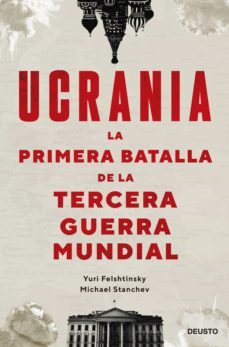 ucrania: la primera batalla de la tercera guerra mundial (ebook)-yuri felshtinski-9788423434312
