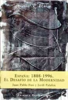 españa,(1808-1996): el desafio de la modernidad-juan pablo fusi-jordi palafox-9788423997312