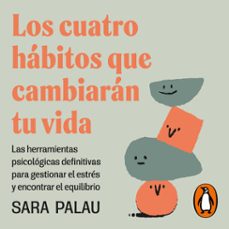 los cuatro habitos que cambiaran tu vida (audiolibro)-sara palau-9788425369612
