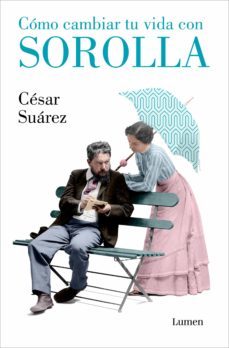 como cambiar tu vida con sorolla (ebook)-cesar suarez-9788426418012