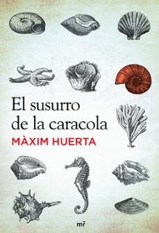 el susurro de la caracola-maxim huerta-9788427037212