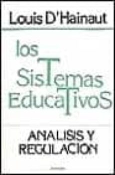 los sistemas educativos: analisis y regulacion-louis d hainaut-9788427708112