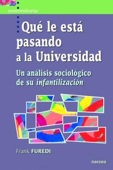 que le esta pasando a la universidad-frank furedi-9788427724112