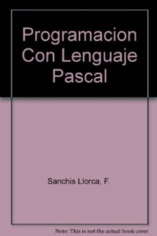 programacion con el lenguaje pascal-francisco javier sanchis llorca-a. morales lozano-9788428311212