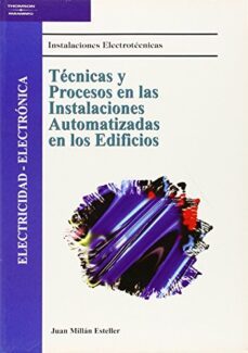 tecnicas y procesos en las instalaciones automatizadas en los edi ficios-juan millan esteller-9788428328012
