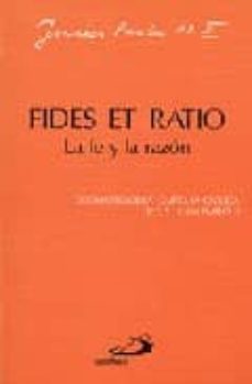 fides et ratio - la fe y la razon (2ª ed.)-9788428521512