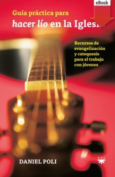 guia practica para "hacer lio" en la iglesia (ebook)-daniel poli-9788428830812