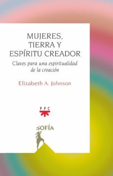 mujeres, tierra y espiritu creador-elizabeth a. johnson-9788428838412