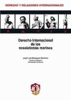 derecho internacional de los ecosistemas marinos-jose luis meseguer sanchez-9788429016512