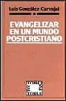 evangelizar en un mundo postcristiano-luis gonzalez carvajal-9788429311112
