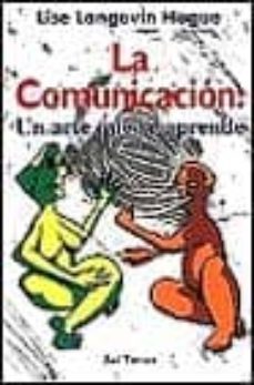 la comunicacion: un arte que se aprende-lise langevin hogue-9788429313512