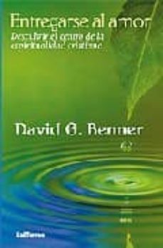 entregarse al amor: descubrir el centro de la espiritualidad cris tiana-9788429318012