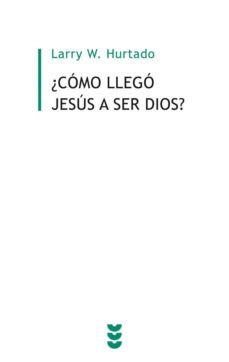 como llego jesus a ser dios?-9788430118212