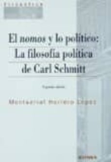 los nomos y lo politico: la filosofia politica de carl schmitt-montserrat herrero lopez-9788431324612