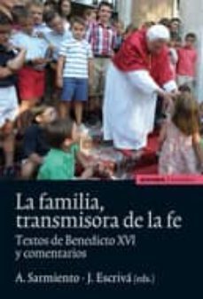 la familia, transmisora de la fe-a. sarmiento-j. escriva-9788431329112