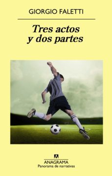 tres actos y dos partes-giorgio faletti-9788433934512