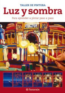 luz y sombra: taller de pintura-9788434237612