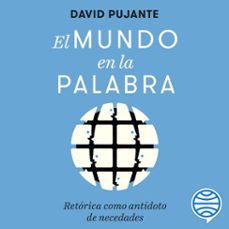 el mundo en la palabra (audiolibro)-david pujante-9788434438712