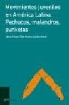 movimientos juveniles en america latina: pachucos, malandros, pun ketas-9788434442412