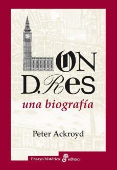 londres, una biografia-peter ackroyd-9788435025812