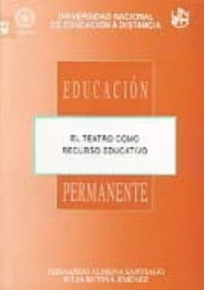 el teatro como recurso educativo (84069ep01)-fernando almena santiago-julia butiña jimenez-9788436232912