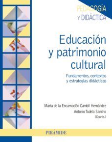 educacion y patrimonio cultural (ebook)-maria encarnacion cambil hernandez-antonio tudela sancho-9788436837612