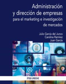 administracion y direccion de empresas para el marketing e investigacion de mercados (ebook)-julio garcia del junco-carolina ramirez-juan garcia-9788436845112