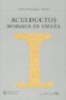 acueductos romanos en españa (2ª ed.)-9788438004012