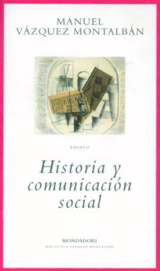 historia y comunicacion social-manuel vazquez montalban-9788439705512
