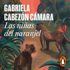 las niñas del naranjel (audiolibro)-gabriela cabezon camara-9788439743712