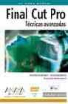 final cut pro. tecnicas avanzadas (incluye dvd-rom)-9788441518612