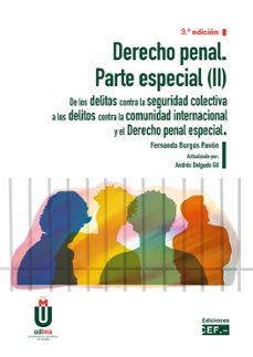 derecho penal. parte especial (ii). de los delitos contra la seguridad colectiva a los delitos contra la comunidad internacional y el derecho penal especial-fernando burgos pavon-9788445445112