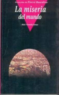 la miseria del mundo-pierre bourdieu-9788446012412