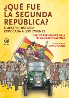 que fue la segunda republica: nuestra historia explicada a los jovenes-9788446047612