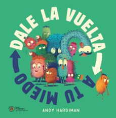 dale la vuelta a tu miedo-andy hardiman-9788446054412