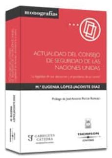 actualidad del consejo de seguridad de las naciones unidas;la leg alidad de sus decisiones y el problema de su control-mª eugenia lopez jacoiste diaz-9788447020812