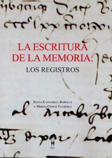 la escritura de la memoria: los registros-elena cantarell barella-mireia comas via-9788447711512