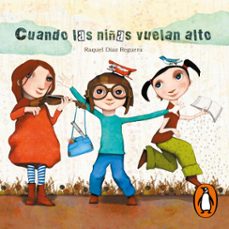 cuando las niñas vuelan alto-raquel diaz reguera-9788448854812