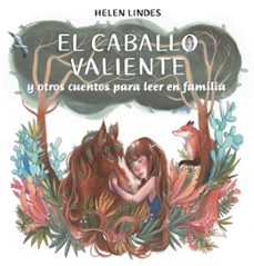 el caballo valiente y otros cuentos para leer en familia-helen lindes-9788448857912