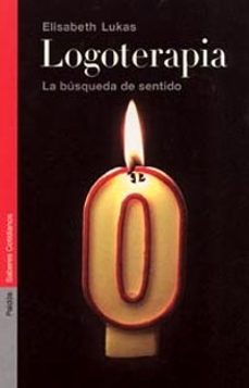 logoterapia: la busqueda del sentido-9788449314612