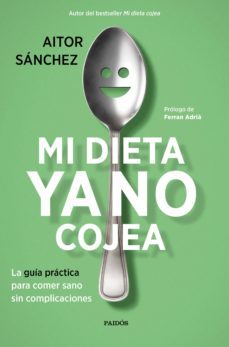 pack mi dieta ya no cojea: la guia practica para comer sano sin complicaciones-9788449334412