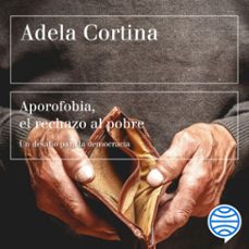 aporofobia, el rechazo al pobre (audiolibro)-adela cortina orts-9788449335112