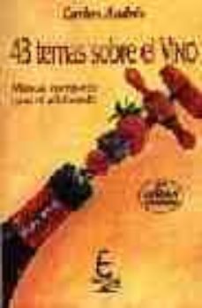 43 temas sobre el vino: manual completo para el aficionado-carlos andres-9788460752912