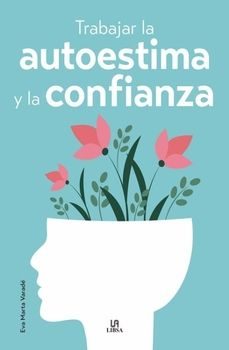 trabajar la autoestima y la confianza-eva marta varade-9788466244312