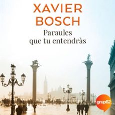 paraules que tu entendras (audiolibro)-xavier bosch-9788466425612