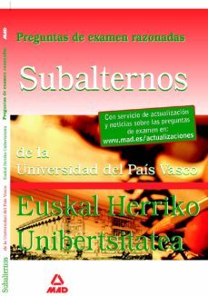 subalternos de la universidad del pais vasco-euskal herriko unibe rtsitatea: preguntas de examen razonadas-9788466593212