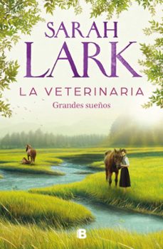 la veterinaria. grandes sueños-sarah lark-9788466674812