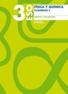 fisica y quimica 3º eso. cuaderno 3. energía y electricidad-9788466745512