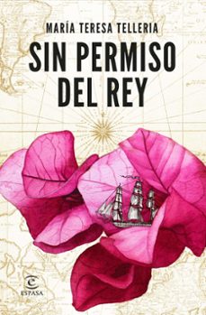 sin permiso del rey-maria teresa telleria-9788467061512