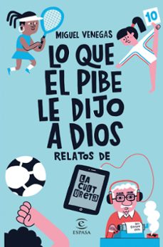 lo que el pibe le dijo a dios-miguel venegas-9788467067712